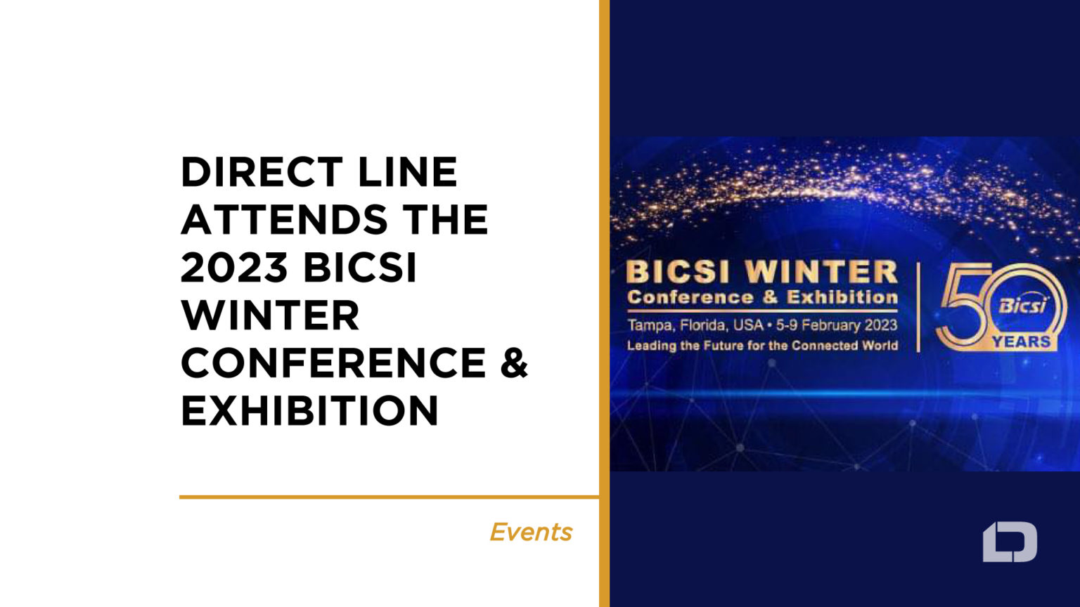 Connect with us at BICSI Winter 2023 Direct Line Global